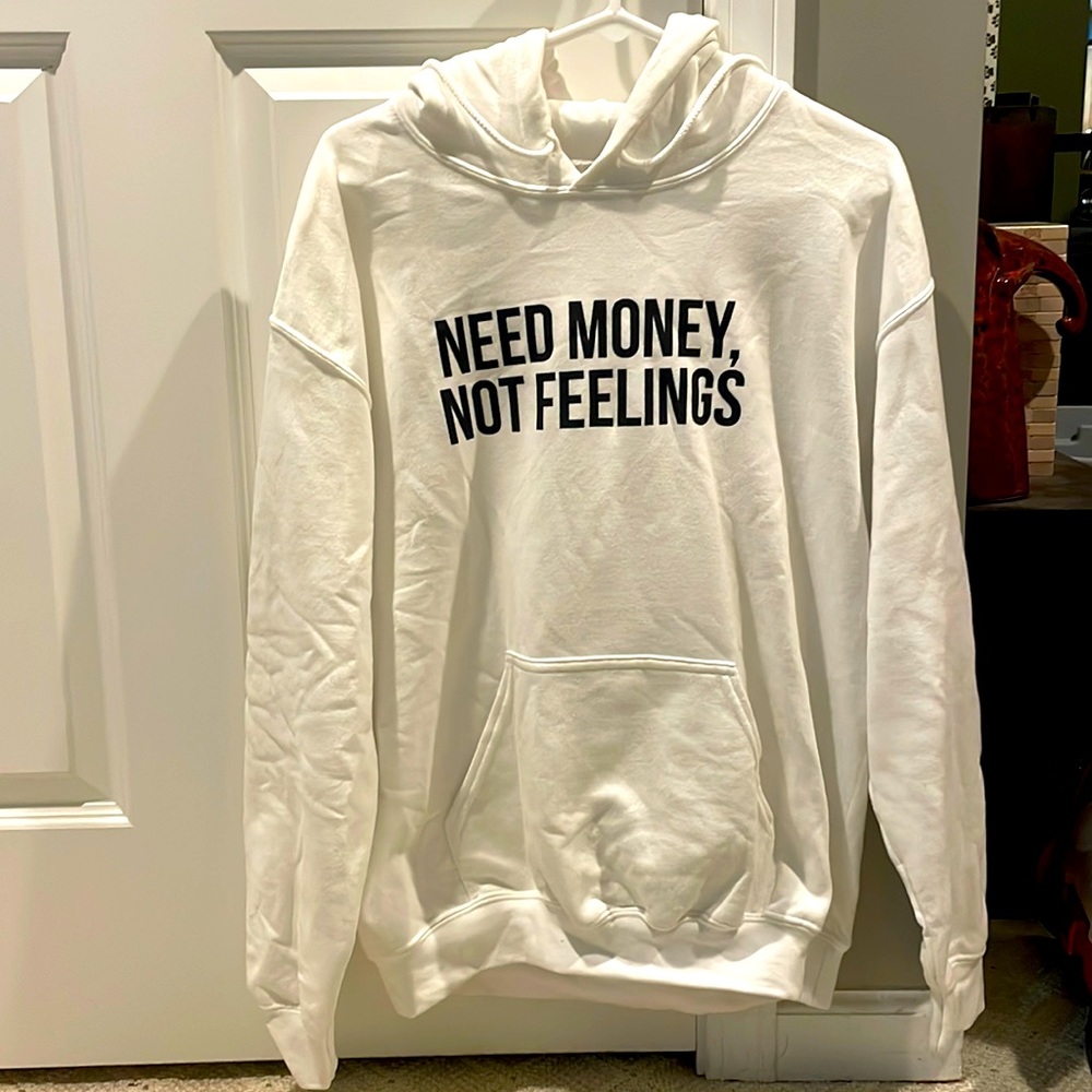 Gildan Heavy blend hoodie. NEED MONEY, NOT FEELINGS.